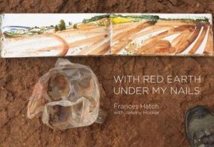 With Red Earth Under My Nails - Frances Hatch